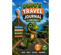 Dinosaur Travel Journal for Kids: Road Trip Activity Book for Vacations, Car Rides, Flights & Family Adventures: Activities, Drawing, Memory Pages & Travel Games