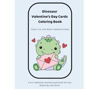 Dinosaur Valentine Cards Coloring Book: Fun Valentine Cards to Color, Cut, and Share