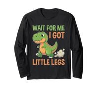 Dinosaur Wait for Me I Got Little Legs Maglia a Manica