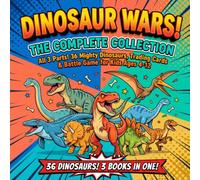 Dinosaur Wars!: The Complete Collection: All 3 Parts! 36 Mighty Dinosaurs, Trading Cards & Battle Game for Kids Ages 4-12