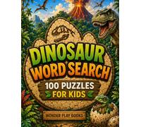 DINOSAUR WORD SEARCH: 100 PUZZLES FOR KIDS
