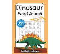 Dinosaur Word Search: A Themed Puzzle Book for All Ages | 50+ Puzzles | 6x9 in | Great Gift for Vacation, Travel, & Downtime
