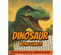 Dinosaur Word Search Adventure: A Fun & Educational Puzzle Book WITH DINO FACTS for Kids, Adults, and Dinosaur Lovers | 50+ Puzzles | 7.5x9.25 ... Gift for Vacations, Holidays and Free Times