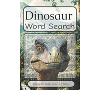 Dinosaur Word Search Book: Dinosaur Word Searches with Easy to read print about Fossils,Tail,Velociraptors and more | 6x9 inches, 110 pages | 50+ Puzzles... Gift for Vacations, Holidays and Birthdays