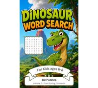 Dinosaur Word Search for Kids Ages 6-8: Volume 2: Plant-Eating Dinosaurs - 80 Fun Puzzles with Solutions to Learn Dinosaur Facts, Boost Vocabulary & Spelling