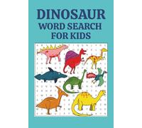 Dinosaur word search for kids: Word searches with easy to read print about dinosaurs, prehistoric puzzles, Dino themed, and more | 6X9 inches, 110 ... for vacations, holidays, and free times.