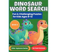 Dinosaur Word Search: Fun & Challenging Puzzles For Kids Ages 8-12