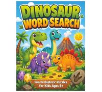 Dinosaur Word Search: Fun Prehistoric Puzzles for Kids Ages 6+