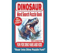 DINOSAUR WORD SEARCH PUZZLE BOOK: 50+ Easy-to-Read Puzzles in a Dino Lover’s Word Find Book About Prehistoric Dinosaur Trivia, Species & Fun Facts | ... Brain Games Gift for Holidays, Adults & Kids.