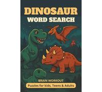 Dinosaur Word Search Puzzle Book: 70 Word Searches for Kids, Teens & Adults | Fun Brain Workout Activity Book (Travel Size 6x9, 140 Pages) Jurassic-Themed