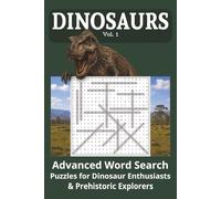 Dinosaur Word Search Puzzle Book, Advanced Vol.1: Advanced Word Search with Easy to Read Print about Dinosaurs, Paleontology, Prehistoric Animals and ... Gift for Vacations, Holidays and Road Trips