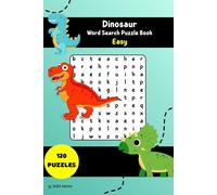 Dinosaur Word Search Puzzle Book - Easy Edition: Fun & Easy-to-Read Word Searches Featuring Dinosaur Genera | 120 Puzzles with Tyrannosaurus, Triceratops, Velociraptor & More | Large Print