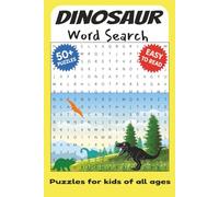 Dinosaur Word Search Puzzle Book: Easy-to-Read Word Searches About Dinosaurs and Prehistoric Times