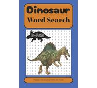Dinosaur Word Search Puzzle Book: Exciting Word Searches Featuring Dinosaurs, Fossils, Prehistoric Creatures, and More