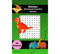 Dinosaur Word Search Puzzle Book - Medium Edition: Challenging Word Searches Featuring Dinosaur Genera | 120 Puzzles with Spinosaurus, Brachiosaurus, Iguanodon & More | For Teens & Adults