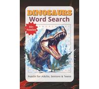 Dinosaur Word Search Puzzle Book: Solve Word Puzzles Featuring Dinosaur Species, Fossils, and Jurassic Adventures