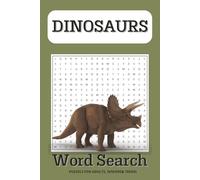 Dinosaur Word Search Puzzle Book: Word searches with easy Read Print about Dinosaurs and more/ 6x9 inches, 110 pages / 50+ puzzles. Gifts for Holidays, Vacations, Birthdays and free time.