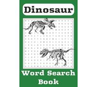 Dinosaur Word Search Puzzle Book: Word Searches with Easy to Read about, Dinosaurs, Dinosaur time period, Dinosaur habitat, and More | 6x9 inches, 110 ... Gift for Vacations, Holidays, and Free Times