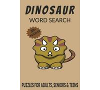 Dinosaur Word Search Puzzle Book.: Word Searches with Easy to Read Print about Dinosaur, Dinosaur Species, Dinosaur Habitats and More | 6x9 inches, ... Gift for Vacations, Holidays and Free Times.
