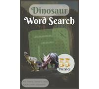 Dinosaur Word Search Puzzle Book: Word Searches with Easy-to-Read Print About Dinosaurs, Fossils & More | 6x9 inch | 55 Large Print Puzzles | A Thoughtful Gift for Birthdays and Loved Ones