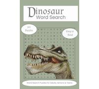 Dinosaur Word Search Puzzle Book: Word Searches with Easy to Read Print about Dinosaurs Fossils Prehistoric and More, 6x9 inches, 110 pages, 50+ Puzzles, Gift for Vacations, Holidays and Free Times