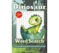 Dinosaur Word Search Puzzle Book: Word searches with easy-to-read print about Dinosaurs, Jurassic Creatures, Dino Species for all ages | 6X9 inches | ... -- Gift for vacations, holidays and free time
