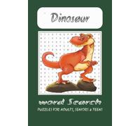 Dinosaur Word Search Puzzle Book: Word searches with easy to ready print about Dinosaur, Dinosaur world, Dinosaur puzzles and More | 6x9 inches, 110 ... ... Gift for Vacation, Holiday and Free Time.