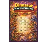 Dinosaur Word Search Puzzles: 50 Roarsome & Fun Prehistoric Puzzles for Kids and Adults