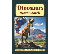 Dinosaur Word Search Puzzles Book: A Roaring Word Find Book featuring Prehistoric Creatures, Fossils, and Dino Fun | Great for Paleontology Fans, Students, and Puzzle Lovers