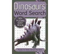Dinosaur Word Search: Word Searches about Dinosaurs, Jurassic Period, Prehistoric Discoveries and More | 6x9 inches, 110 Pages | Puzzles For Adults, Seniors And Teens.