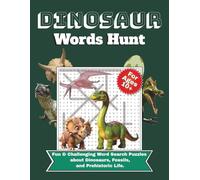 Dinosaur Words Hunt: Fun & Challenging Word search Puzzle with Easy to Read Print about Dinosaurs, Fossil, Prehistoric Life and More | 8.5x11 inches | 129 pages | !00 puzzles & solutions,
