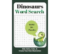 Dinosaur Wordsearch: Solve, Color, and draw dinosaurs of your own