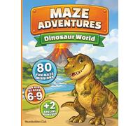 DINOSAUR WORLD: 80 fun mazes for kids of ages 6-9, plus two special bonuses (surprise mode + certificate)