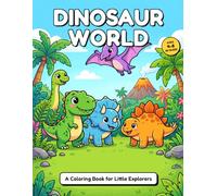 Dinosaur World: A Coloring Book for Little Explorers