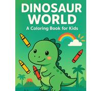 Dinosaur World Adventure - A Coloring Book for Kids