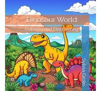 Dinosaur World:: Coloring and Discovering