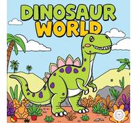 Dinosaur World: Easy Dino Coloring Book for Boys & Girls: Coloring Book for Kids