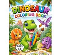 Dinosaur World Of Coloring: Fun & Easy Coloring Pages to Boost - Creativity, Focus & Motor Skills | Ages 3-8