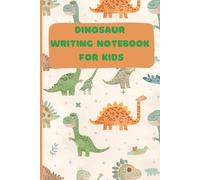 Dinosaur Writing Notebook For Kids: 6x9 With 110 Lined Pages For Drawing, Sketching and More, Gift For Budding Artist At Christmas