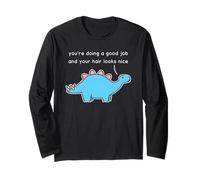 Dinosaur You're Doing A Good Job And Your Hair Look Nice Maglia a Manica