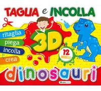 Dinosauri 3D. Taglia e incolla. Ediz. a colori