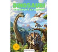 Dinosauri: 90 curiosità da scoprire