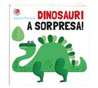 Dinosauri a sorpresa! Ediz. a colori