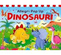 Dinosauri. Allegri pop-up. Ediz. a colori