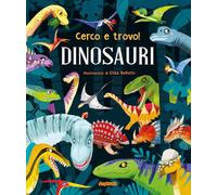 Dinosauri. Cerco e trovo! Ediz. a colori