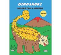Dinosauri colora con i numeri 4-8 anni.: Libro da colorare per bambini.