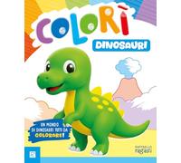 Dinosauri. Colorì – Ediz. illustrata