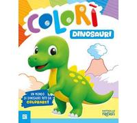 Dinosauri. Colorì – Ediz. illustrata