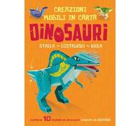Dinosauri. Creazioni mobili di carta. Ediz. a colori. Con elastici