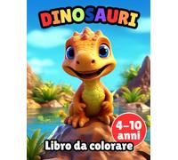 Dinosauri da Colorare: 50 Disegni Unici per i Bambini da 4 a 10 Anni + Bonus Digitale Incluso!